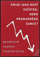 Krize jako nový začátek, nebo promarněná šance?