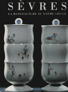 Sèvres. La manufacture au XXème siècle
