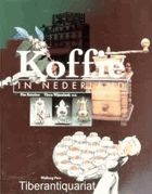Koffie in Nederland - vier eeuwen cultuurgeschiedenis