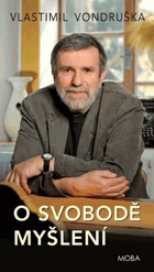 O svobodě myšlení VĚNOVÁNÍ PODPIS VONDRUŠKA!