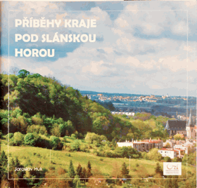 Příběhy kraje pod Slánskou Horou 1-3 Slánská hora