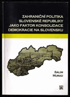 Zahraniční politika Slovenské republiky jako faktor konsolidace demokracie na Slovensku