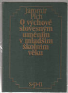 O výchově slovesným uměním v mladším školním věku