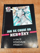 Jak se chodí od nebožky a další kriminální příběhy