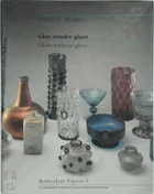 Glas zonder glans - Vijf eeuwen gebruiksglas uit de bodem van de Lage Landen - Glass without gloss ...