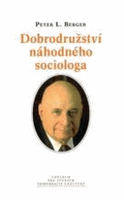 Dobrodružství náhodného sociologa - jak vysvětlit svět, a přitom nenudit
