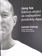 JONY IVE Génius stojící za nejlepšími produkty Apple