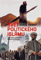 Svět politického islámu - politické probuzení Blízkého východu