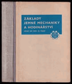 Základy jemné mechaniky a hodinářství - přehled přesné mechaniky v celém rozsahu s ...