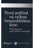 Nový pohled na velkou hospodářskou krizi - přehodnocení jejích příčin a následků
