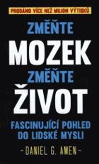 Změňte mozek, změňte život Fascinující pohled do lidské mysli