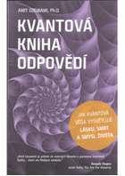 Kvantová kniha odpovědí Jak kvantová věda vysvětluje lásku, smrt a smysl života