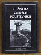 Ze života českých poustevníků - vypravování o jejich divotvorném působení, o jejich ...