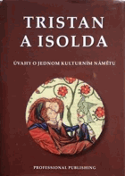 TRISTAN A ISOLDA úvahy o jednom kulturním námětu