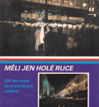 Měli jen holé ruce - dní cesty ke svobodným volbám