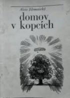 Domov v kopcích. Kronika Úhlejova pod Zvičinou s osadami Brodkem a Hrůzovkami (Růžovkami) a ...