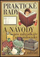 Praktické rady a návody pro zahrádkáře a milovníky zahrad