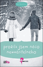 Prožila jsem něco neuvěřitelného