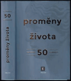 Proměny života. Rozhovory 50 osobností Dalibor Balšínek, Jan Dražan, Daniel Kaiser, Tereza ...