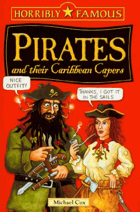 Pirates and Their Caribbean Capers (Horribly Famous) (Horribly Famous)