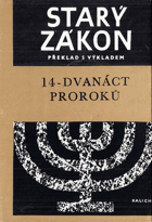Dvanáct proroků (Ozeáš až Malachiáš). Starý zákon 14