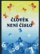 Člověk není číslo - literární a výtvarné práce českých dětí