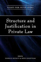 Structure and Justification in Private Law - Essays for Peter Birks