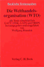 Die Welthandelsorganisation (WTO). Texte einschließlich GATT (1994), GATS und TRIPS