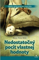 Nedostatočný pocit vlastnej hodnoty - odhaľte skryté programy svojej duše