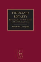 Fiduciary loyalty - protecting the due performance of non-fiduciary duties