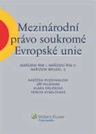 Mezinárodní právo soukromé Evropské unie Nařízení Řím I, Nařízení Řím II, ...