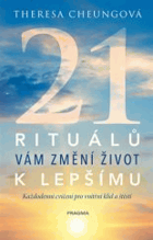 21 rituálů vám změní život k lepšímu. Každodenní cvičení pro vnitřní klid a štěstí
