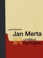 Jan Merta 70 % umělce, 30 % tramvajáka