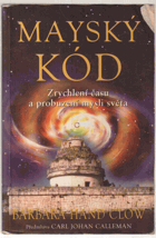 Mayský kód - zrychlení času a probuzení mysli světa