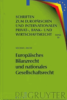Europäisches Bilanzrecht und nationales Gesellschaftsrecht. Wechselwirkungen und ...