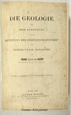 Die Geologie und ihre Anwendung auf die Kenntniss der Bodenbeschaffenheit der österr.-ungar. ...