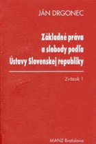 Základné práva a slobody podľa Ústavy Slovenskej republiky. Zväzok 2
