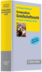 Kompendium Gesellschaftsrecht - Formwahl, Gestaltung, Muster für die Praxis. Mit neuem GmbH-Recht