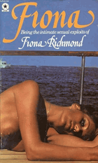 Fiona - Being the Intimate Sexual Exploits of Fiona Richmond
