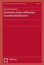 Elemente Einer Ethischen Grundrechtstheorie (Neue Schriften Zum Staatsrecht) (German Edition) - ...