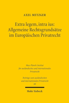 Extra Legem, Intra Ius. Allgemeine Rechtsgrundsatze Im Europaischen Privatrecht (Beitrage Zum ...