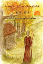 Provodov a Nesvačilov (Šereč) 1213 - 2013 - 800 let od první písemné zmínky