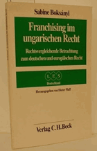 Franchising im ungarischen Recht - rechtsvergleichende Betrachtung zum deutschen und europäischen ...