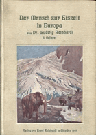 Der Mensch zur Eiszeit in Europa - und seine Kulturentwicklung bis zum Ende der Steinzeit