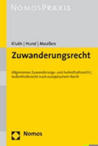 Handbuch Zuwanderungsrecht - Allgemeines Zuwanderungs- und Aufenthaltsrecht nach deutschem und ...