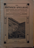 Der Brünner Spielberg Brün- insbesondere die Kasematten und seine merkwürdigsten Gefangenen