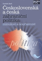 Československá a česká zahraniční politika - minulost a současnost