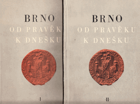 2SVAZKY Brno od pravěku k dnešku 1+2. Historický výklad ke katalogu výstavy pořádané v ...