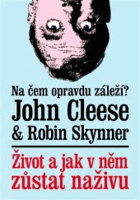 Život a jak v něm zůstat naživu na čem opravdu záleží?