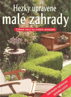 Hezky upravené malé zahrady. Zelené oázy na malém prostoru